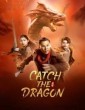 Catch The Dragon (2022) Tamil Dubbed Movie