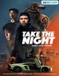 Take the Night (2022) Telugu Dubbed Movie