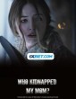 Who Kidnapped My Mom (2022) Telugu Dubbed Movie